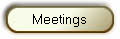Meetings