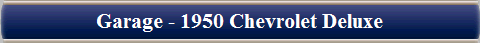 Garage - 1950 Chevrolet Deluxe