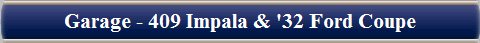Garage - 409 Impala & '32 Ford Coupe
