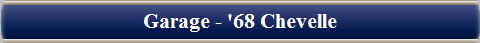 Garage - '68 Chevelle